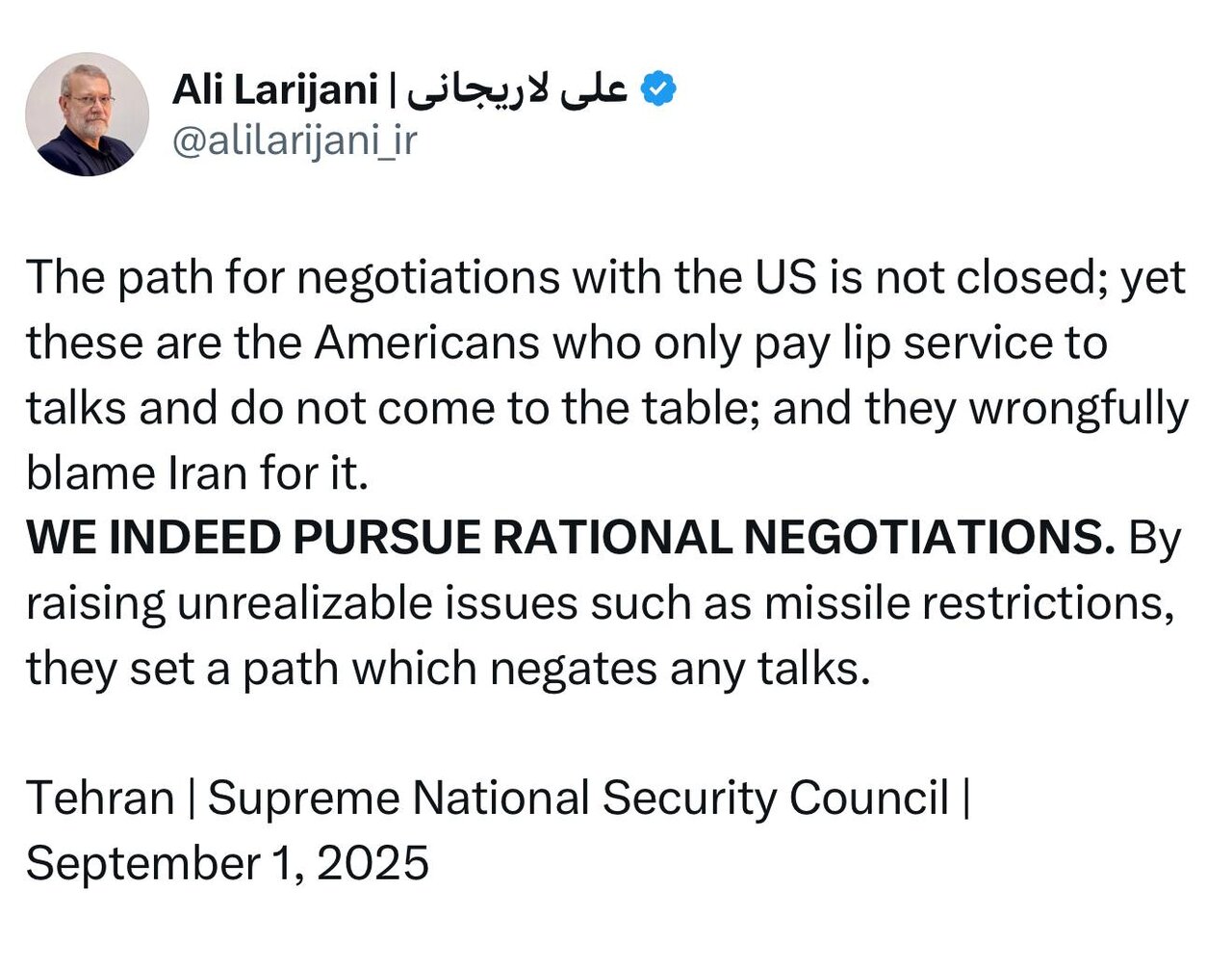 توئیت مهم علی لاریجانی به زبان انگلیسی؛ راه مذاکره با آمریکا بسته نیست/ ما به دنبال مذاکرهی عاقلانه هستیم اما آمریکا فقط حرف از مذاکره میزند
